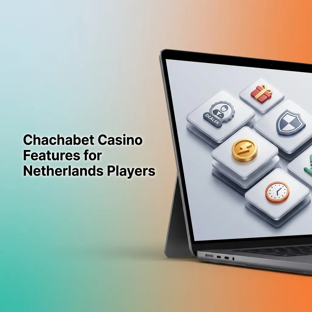 Chachabet Casino features for Netherlands players including licensed games, mobile app, payments, and responsible gambling tools